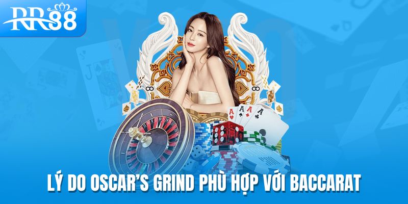 Phương Pháp Oscar’s Grind - Cách Tiếp Cận An Toàn Trong Cá Cược Tại RR88 2 Lý do Oscar’s Grind phù hợp với Baccarat