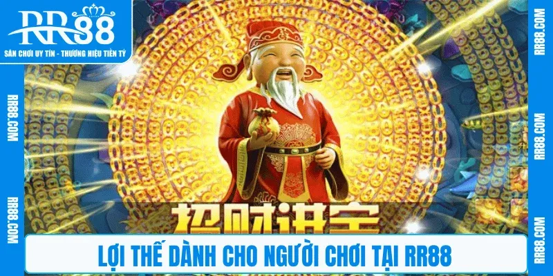 Lợi thế dành cho người chơi tại RR88